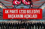 AK Parti 1230 Belediye Başkanını Açıkladı