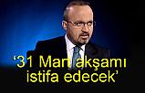 AK Parti Grup Başkanvekili, 31 Mart akşamı istifa edecek
