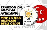 AK Parti Trabzon adayları Belli Oldu (İşte MHP Adayları)