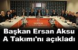 Ak Parti Samsun İl Başkanı Ersan Aksu, A Takımı'nı Açıkladı