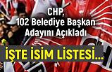 CHP, 102 Belediye Başkan Adayını Açıkladı İşte liste...