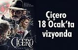 Çiçero 18 Ocak’ta vizyonda...