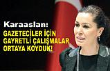 Çiğdem Karaaslan, Basın ve Gazetecilerin Önemine İşaret Etti
