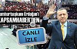 Cumhurbaşkanı Erdoğan'ı Samsun'da Canlı izle! (Kapsamhaber Canlı Yayın)