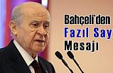 Devlet Bahçeli'den Fazıl Say Mesajı
