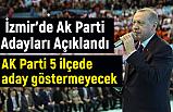 Erdoğan, Ak Parti İzmir Adaylarını Açıkladı (Cumhur İttifakı Adayları Kim)