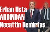 Erhan Usta'nın Ardından Necattin Demirtaş Adaylığı...