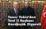 Eski Başkan Taner Tekin'den Karapıçak Ziyareti