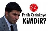 Fatih Çetinkaya Kimdir? (Nerelidir)