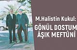 GÖNÜL DOSTUM ÂŞIK MEFTÛNÎ