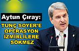 İyi Partili Çıray'dan Tunç Soyer Açıklaması