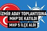 İzmir’de Aday Tanıtım Toplantısına MHP'de katıldı