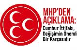 MHP'den Açıklama: Cumhur İttifakı, Değişimin Önemli Bir Parçasıdır
