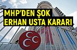 MHP'den Şok Açıklama! Erhan Usta Parti Üyeliğinden Çıkarılıyor