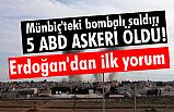 Münbiç'teki bombalı saldırı: 5 ABD asker Öldü
