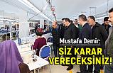 Mustafa Demir; ''Siz karar vereceksiniz''