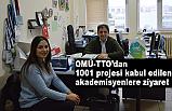OMÜ -TTO’dan 1001 projesi kabul edilen akademisyenlere ziyaret