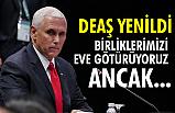 Pence: Birliklerimizi Eve Getiriyoruz; Ancak...