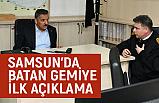 Samsun Açıklarında Batan Gemi için İlk Açıklama