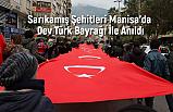 Sarıkamış Şehitleri Manisa'da Dev Türk Bayrağı İle Anıldı