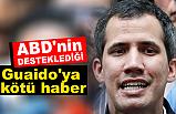 Venezuela’da’da Guaido'ya kötü haber