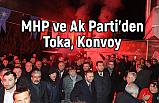 Erdoğan Tok'a MHP ve Ak Partiden Konvoylu Karşılama