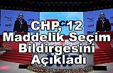 CHP, 12 Maddelik Seçim Bildirgesini Açıkladı
