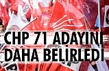 CHP 71 Adayını Daha Belirledi