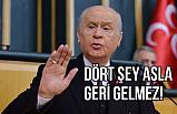 Devlet Bahçeli; Dört Şey Asla Geri Gelmez!