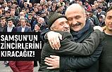 Erhan Usta; Samsun'un Zincirlerini Kıracağız