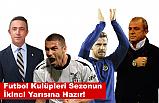 Futbol Kulüpleri Sezonun İkinci Yarısına Hazır!