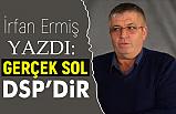 'Gerçek sol DSP’dir'