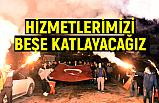 Hasan Togar; Yaptığımız Hizmetin 5 Katını Daha Yapacağız