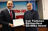 Irak Türkmen Eğitimcilere Sertifika töreni Yapıldı