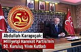 Karapıçak, Milliyetçi Hareket Partisi'nin 50. Kuruluş Yılını Kutladı