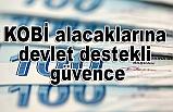 KOBİ alacaklarına devlet destekli güvence