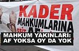 Mahkum Yakınlarından, “Af yoksa oy yok” Protestosu