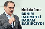 Mustafa Demir; Koltukta Değil Sahada Olacağım