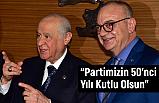 “Partimizin 50’nci Yılı Kutlu Olsun”