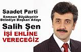 Saadet Parti Samsun Büyükşehir Belediye Başkan Adayı Salih Şen