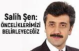 Salih Şen: Hesabımız Kitabımız Halkın Gözü Önünde Olacak!