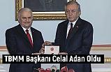 TBMM Geçici Başkanı Celal Adan Oldu