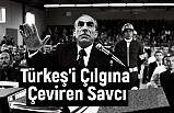Türkeş'i Çılgına Çeviren Savcı