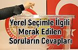 Yerel Seçimle İlgili Merak Edilen Soruların Cevapları