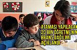 20 BİN ÖĞRETMEN ATAMASI BRANŞ DAĞILIMI BELLİ OLDU MU?