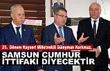 25. Dönem MHP Kayseri Milletvekili Korkmaz Samsun Cumhur İttifakı Diyecektir