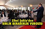 Başkan Zihni Şahin, Birlik Beraberlik Vurgusunda Bulundu