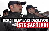 Bekçi Alımları Başlıyor; İşte Başvuru Şartları