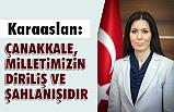 Çiğdem Karaaslan'ın, Çanakkale Zaferi’nin 104. Yıldönümü Mesajı