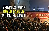 Erhan Usta Samsunluları Büyük Samsun Mitingine Davet Etti